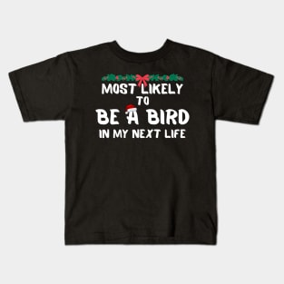 Most likely to be a bird christmas Kids T-Shirt